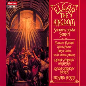 Elgar: The Kingdom, Sospiri & Sursum Corda - Edward Elgar