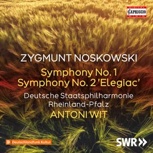 ZYGMUNT NOSKOWSKI: Symphonies Nos. 1 & 2 - Zygmunt Noskowski