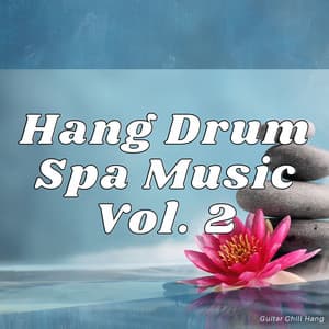 Hang Drum Spa Music Vol. 2 - Guitar Chill Hang