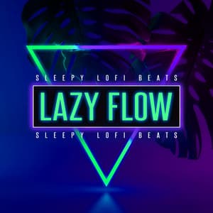 Lazy Flow - Sleepy Lofi Beats