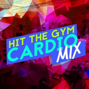 Hit the Gym: Cardio Mix - Cardio All-Stars