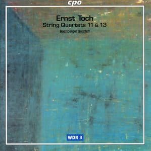 Toch: String Quartets Nos. 11 & 13 - Ernst Toch