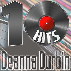 10 Hits of Deanna Durbin - Deanna Durbin