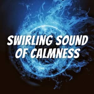 Swirling Sound of Calmness - Deep Sleep Meditation Radio