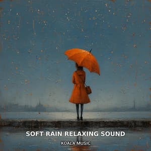 Soft Rain Relaxing Sound - Rain Sounds