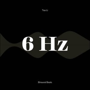 6 Hertz - Theta Waves - Teo Li