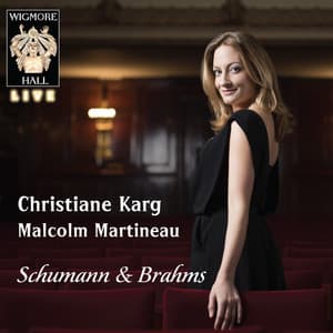 Schumann / Brahms - Wigmore Hall Live - Christiane Karg