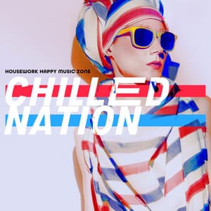 Chilled Nation - Housework Happy Music Zone