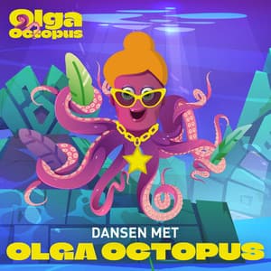 Dansen met Olga Octopus - Olga Octopus