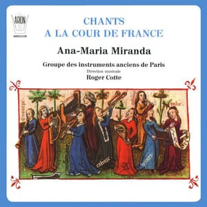 Chants à la Cour de France - Ana-Maria Miranda