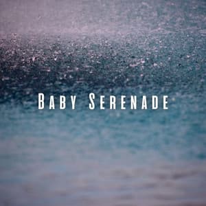 Baby Serenade: Soothing Rain Tunes with Binaural Sounds - Rain and Nature