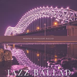 Memphis Moonlight Ballad - Jazz Ballad