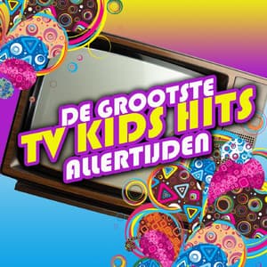 De Grootste TV Kids Hits Allertijden - TV Kids