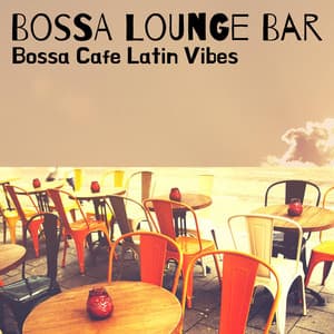 Bossa Cafe Latin Vibes - Bossa Lounge Bar