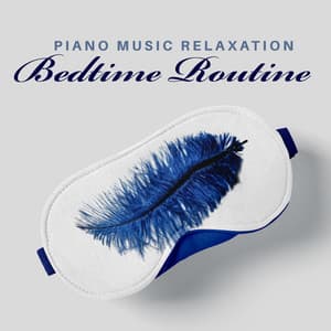Piano Music Relaxation: Bedtime Routine for Those Who Can't Sleep - Calm the Mind, World Sleep Day - Sweet Musical Escape