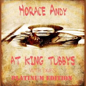 Horace Andy at King Tubbys with Dubs Platinum Edition - Horace Andy