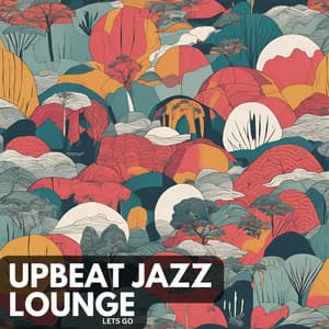 Lets Go - Upbeat Jazz Lounge