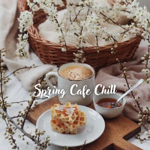 Spring Cafe Chill Jazz: Relaxing Coffee & Jazz Vibes - Coffeehouse Chill Jazz
