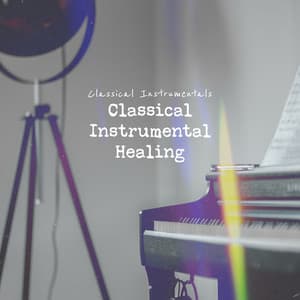 Classical Instrumental Healing - Classical Instrumentals