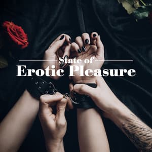 State of Erotic Pleasure - Open Up to a New Dimension of Sexual Experiences with Sensual New Age Music - Night Lovers Club