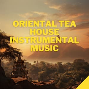 Oriental Tea House Instrumental Music - #Chill