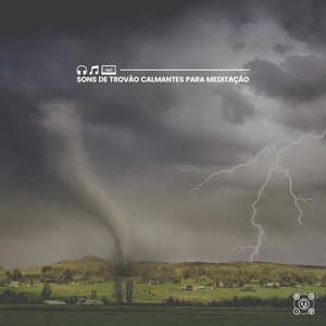Sons de Trovão Calmantes para Meditação - Trovoadas