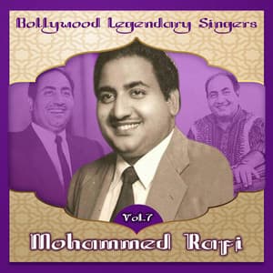 Bollywood Legendary Singers, Mohammed Rafi, Vol. 7 - Mohammed Rafi