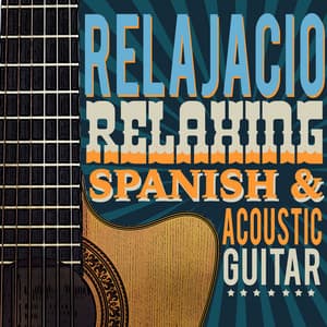 Relajacion: Relaxing Spanish and Acoustic Guitar - Instrumental Guitar Music