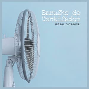 Barulho de Ventilador Para Dormir - Para Dormir