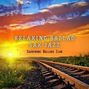 Relaxing Ballad Sax Jazz - Saxophone Ballads Club