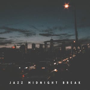 Jazz Midnight Break: Twilight Enchanting Time - Smooth Jazz Music Club
