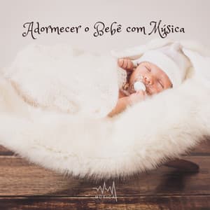 Adormecer o bebê com música - Música para Dormir Rápido