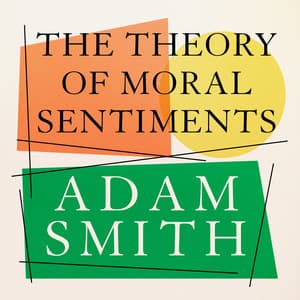 The Theory of Moral Sentiments - Adam Smith