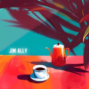 Bossa Nova Warmth: August Sunsets and Coffee Dreams - Jim Ally