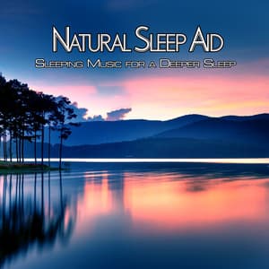 Natural Sleep Aid: Relaxing Music to Help You Sleep, Sleeping Music for a Deeper Sleep - Deep Sleep Music DEA Channel