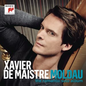 Moldau - The Romantic Solo Album - Xavier De Maistre
