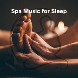 Spa Music for Sleep - Amazing Spa Music