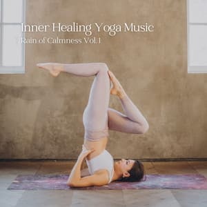 Inner Healing Yoga Music: Rain of Calmness Vol. 1 - Precip