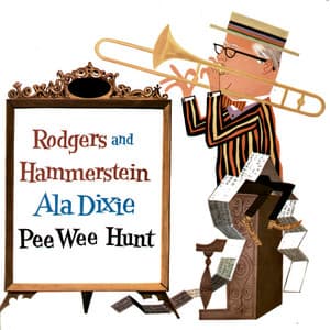 Rodgers and Hammerstein Ala Dixie - Pee Wee Hunt