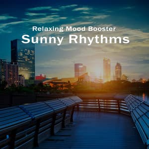 Sunny Rhythms of Jazzy City. Relaxing Mood Booster - Little Jazz Project