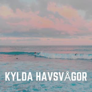 Kylda Havsvågor - Avslappning och avspänning för dig