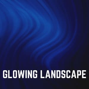 Glowing Landscape - Binaural Landscapes