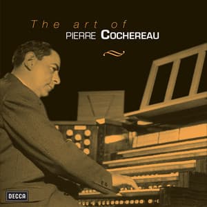 The Art Of Pierre Cochereau - Pierre Cochereau