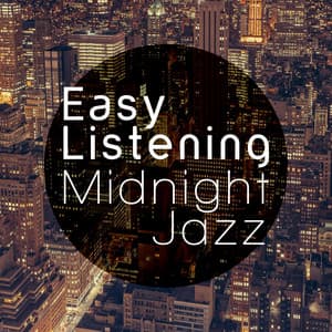 Easy Listening Midnight Jazz - Easy Listening Instrumentals