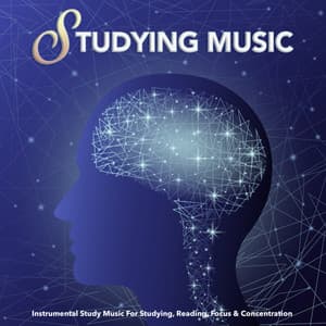 Studying Music: Instrumental Study Music For Studying, Reading, Focus & Concentration - Einstein Study Music Academy
