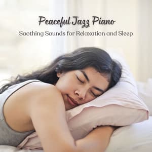 Peaceful Jazz Piano: Soothing Sounds for Relaxation and Sleep - Soft Jazz Coffee Shop