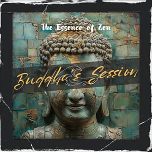 The Essence of Zen - Buddha's Session