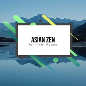 18 Asian Zen Songs for Inner Peace - Deep Meditation