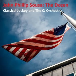 John Phillip Sousa: The Dozen - John Philip Sousa