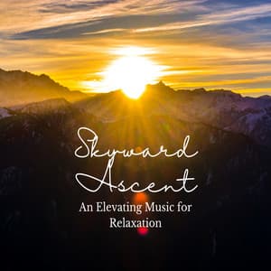 Skyward Ascent: An Elevating Music for Relaxation - Healing Music Spirit